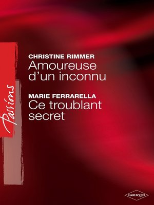 cover image of Amoureuse d'un inconnu--Ce troublant secret (Harlequin Passions)